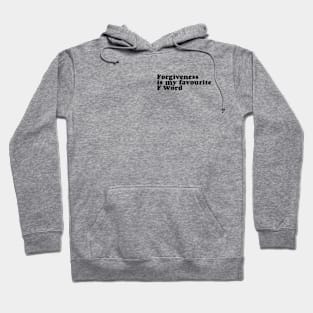 Forgiveness is my favourite F word Hoodie